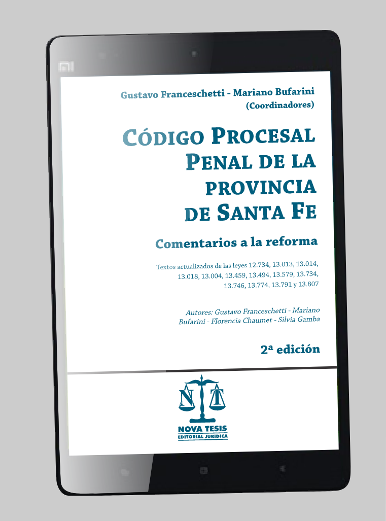 Cdigo Procesal Penal de la provincia de Santa Fe. Comentarios a la reforma